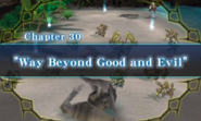Chapter 30 - Way Beyond Good and Evil